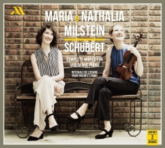 Maria Milstein & Nathalia Milstein - Schubert: Complete Works For Violin And Piano