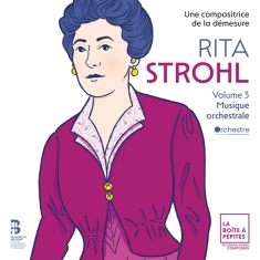 Orchestre National D'île-De-France & Marie Perbost & Lucile Richardot & Case Scaglione - Rita Strohl Volume 3: Musique Orchestrale