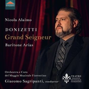 Nicola Alaimo Orchestra E Coro Del - Donizetti: Grand Seigneur - Bariton