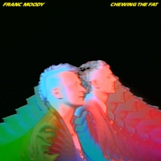 Moody Franc - Chewing The Fat