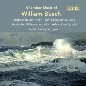 Piatti Quartet Simon Callaghan As - William Busch: Chamber Music