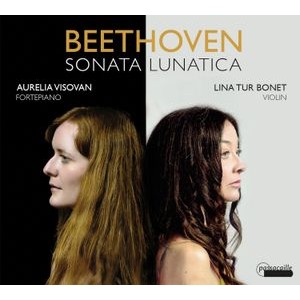 Lina Tur Bonet Aurelia Visovan - Ludwig Van Beethoven: Sonata Lunati