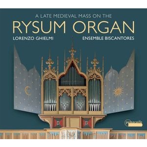 Lorenzo Ghielmi Ensemble Biscantor - A Late Medieval Mass On The Rysum O