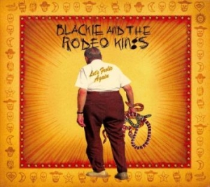 Blackie And The Rodeo Kings - Let's Frolic Again