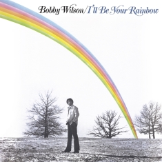 Wilson Bobby - I'll Be Your Rainbow