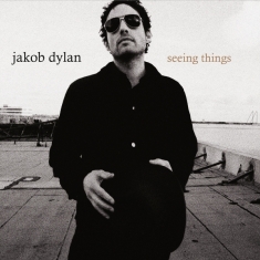 Jakob Dylan - Seeing Things