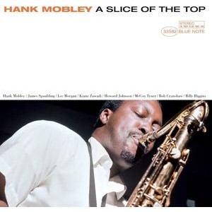 Hank Mobley - A Slice Of The Top