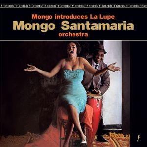 Mongo Santamaria - Mongo Introduces La Lupe