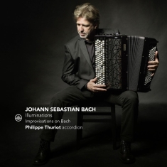 Philippe Thuriot - Illuminations - Improvisations On Bach