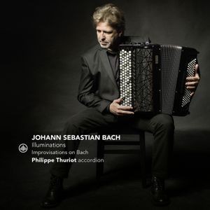 Philippe Thuriot - Illuminations - Improvisations On Bach