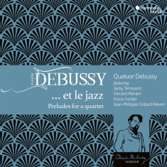 Quatuor Debussy | Acky Terrasson | Vincent Peirani - Debussy... Et Le Jazz (Preludes For A Quartet)