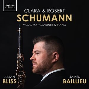 Julian Bliss James Baillieu - Clara & Robert Schumann: Music For