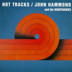John Hammond & The Nighthawks - Hot Tracks