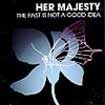 Her Majesty - Past Is Not A Good Idea ryhmässä Övrigt /  @ Bengans Skivbutik AB (558533)