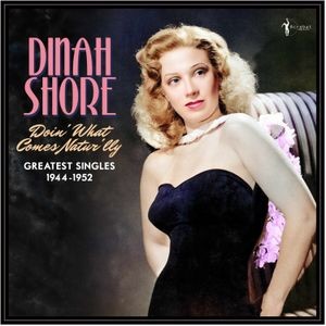 Dinah Shore - Doin' What Comes Natur'lly: Greates