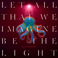 Garbage - Let All That We Imagine Be The Light (Ltd Indie Pearl Sunrise Vinyl)