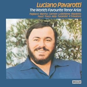 Luciano Pavarotti - The World's Favourite Tenor Arias