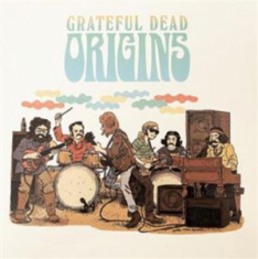Grateful Dead - Origins