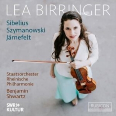 Lea Birringer & Staatsorchester Rheinische Philharmonie & Benjamin Shwartz - Sibelius/Szymanowski/Jarnefelt: Violin Concerto Op. 47/Violin Concerto Op. 61//Berceuse