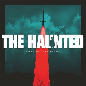 The Haunted - Songs Of Last Resort (CD)