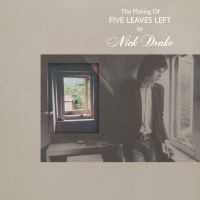 Nick Drake - The Making Of Five Leaves Left (4Lp Boxset)