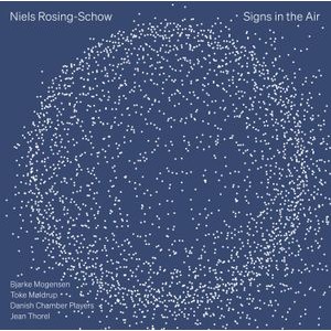 Niels Rosing-Schow - Signs In The Air