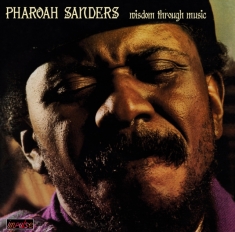 Pharoah Sanders - Wisdom Through Music
