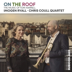 Imogen Ryall & Chris Coull Quartet - On The Roof: The Music Of Tom Harrell