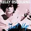 Kelly Osbourne - Shut Up ryhmässä Övrigt /  @ Bengans Skivbutik AB (559900)