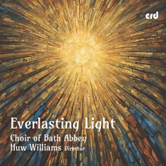 Choir Of Bath Abbey Huw Williams - Everlasting Light
