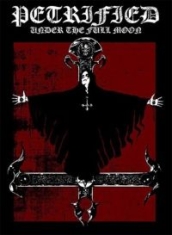 Petrified: Under The Full Moon - Petrified: Under The Full Moon