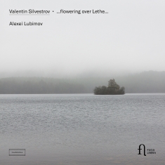 Valentin Silvestrov - ...Flowering Over Lethe...