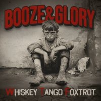Booze & Glory - Whiskey Tango Foxtrot (Vinyl Lp)