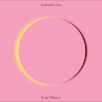 Various Artists - Somewhere Soul: Rituals Vol 1