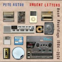 Pete Astor - Unsent Letters - Home Recordings 19