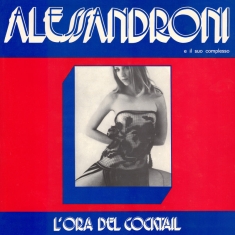 Alessandroni E Il Suo Complesso - L'ora Del Cocktail (Rsd 2025)