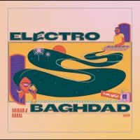 Shiran & Bakal - Electro Baghdad