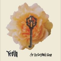 Troth - An Unfinished Rose