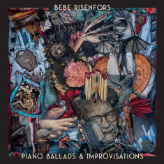 Bebe Risenfors - Piano Ballads & Improvisations