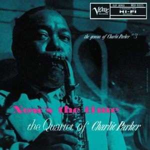 Charlie Parker Quartet - Now?S The Time: The Genius Of Charlie Parker # 3