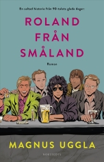 Magnus Uggla - Roland Från Småland
