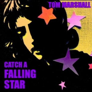 Tom Marshall - Catch A Falling Star
