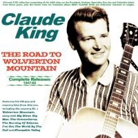 Claude King - The Road To Wolverton Mountain - Co