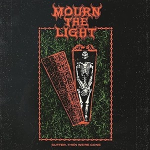 Mourn The Light - Suffer Then Were Gone