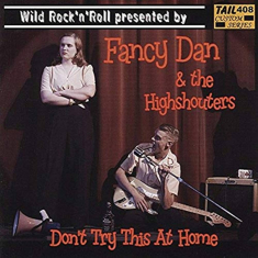 Fancy Dan & The Highshouters - Don't Try This At Home