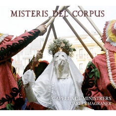 Capella De Ministrers - Misteris Del Corpus