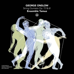 Ensemble Tamuz - George Onslow: String Quintets Op. 72 & 61