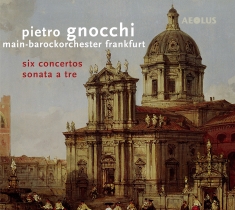 Pietro Gnocchi - Six Concertos & Sonata A Tre
