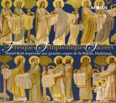 Roth Daniel - Fresques Symphoniques Sacrees - Org