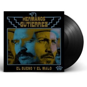 Hermanos Gutiérrez - El Bueno Y El Malo